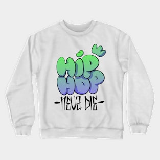 Hip Hop - Neva Die - Kurzarm Black HipHop Musik Crewneck Sweatshirt